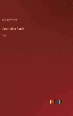 Collins Wilkie - Poor Miss Finch, Inbunden