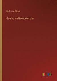 bokomslag Goethe and Mendelssohn