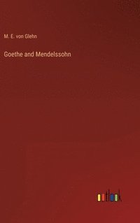 bokomslag Goethe and Mendelssohn