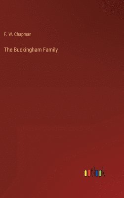 F W Chapman, F. W. Chapman - Buckingham Family, Inbunden
