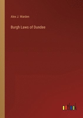 Burgh Laws of Dundee 1