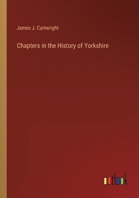 Chapters in the History of Yorkshire