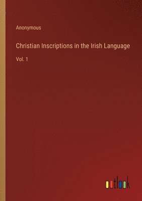 Christian Inscriptions in the Irish Language