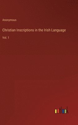 bokomslag Christian Inscriptions in the Irish Language