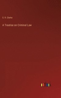 bokomslag A Treatise on Criminal Law