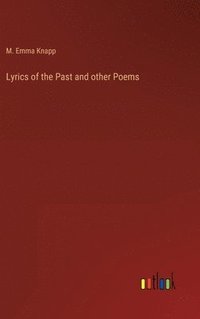 bokomslag Lyrics of the Past and other Poems