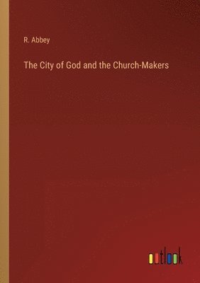 bokomslag City of God and the Church-Makers