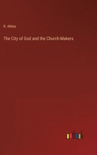 bokomslag The City of God and the Church-Makers