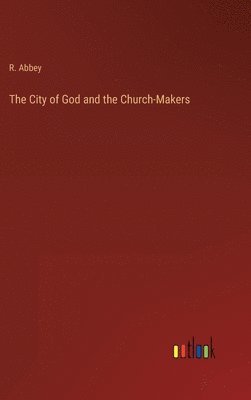 bokomslag City of God and the Church-Makers