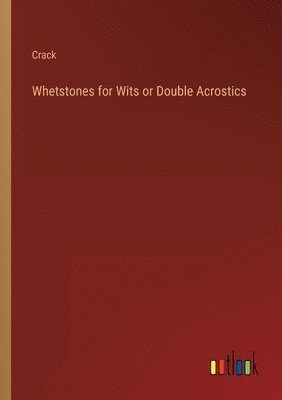 bokomslag Whetstones for Wits or Double Acrostics