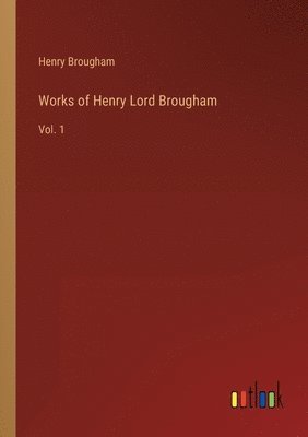 bokomslag Works of Henry Lord Brougham