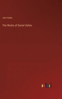 bokomslag The Works of Daniel Defoe