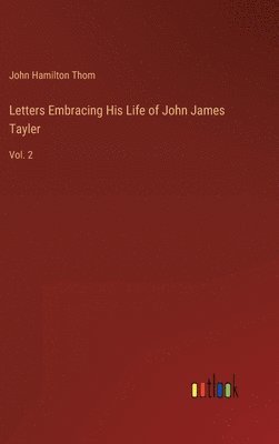 bokomslag Letters Embracing His Life of John James Tayler