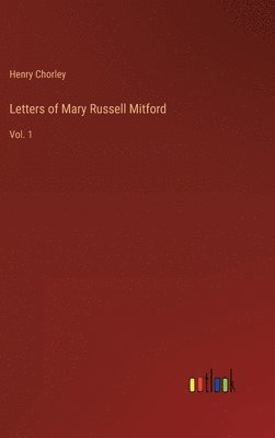 Henry Chorley - Letters of Mary Russell Mitford, Inbunden
