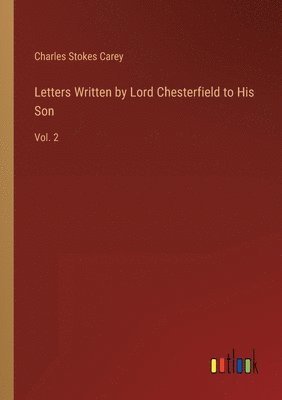 bokomslag Letters Written by Lord Chesterfield to His Son