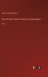 bokomslag The Life and Times of Henry Lord Brougham