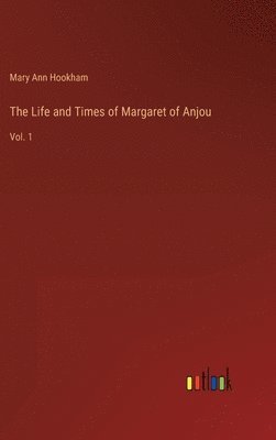 bokomslag The Life and Times of Margaret of Anjou