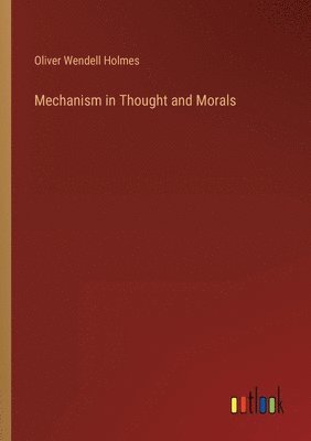 Mechanism in Thought and Morals 1