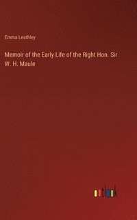 bokomslag Memoir of the Early Life of the Right Hon. Sir W. H. Maule