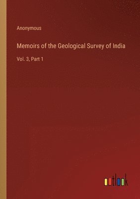 bokomslag Memoirs of the Geological Survey of India