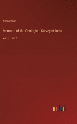 bokomslag Memoirs of the Geological Survey of India