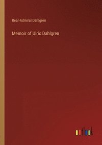 bokomslag Memoir of Ulric Dahlgren