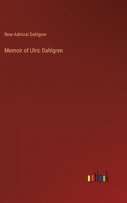 bokomslag Memoir of Ulric Dahlgren