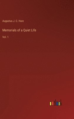 Augustus J C Hare, Augustus J. C. Hare - Memorials of a Quiet Life, Inbunden