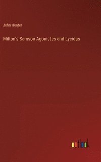 bokomslag Milton's Samson Agonistes and Lycidas