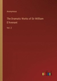 bokomslag The Dramatic Works of Sir Willliam D'Avenant