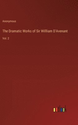 bokomslag The Dramatic Works of Sir Willliam D'Avenant