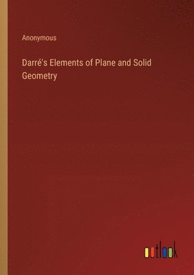 bokomslag Darré's Elements of Plane and Solid Geometry