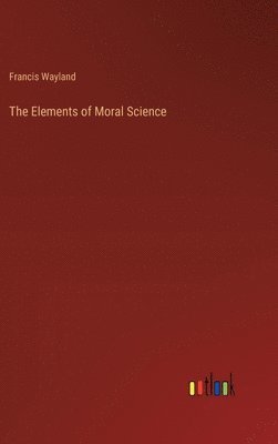 bokomslag The Elements of Moral Science