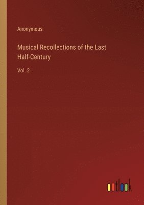 bokomslag Musical Recollections of the Last Half-Century