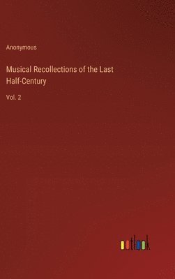 bokomslag Musical Recollections of the Last Half-Century