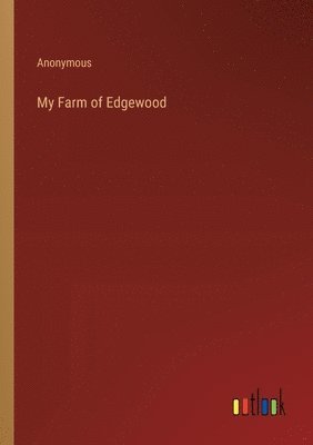 bokomslag My Farm of Edgewood