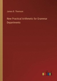 bokomslag New Practical Arithmetic for Grammar Departments