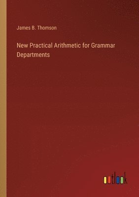 bokomslag New Practical Arithmetic for Grammar Departments