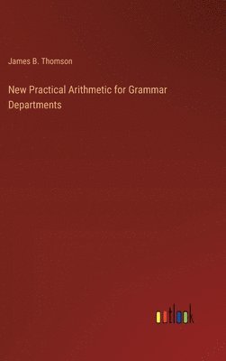 bokomslag New Practical Arithmetic for Grammar Departments