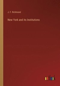 bokomslag New York and its Institutions