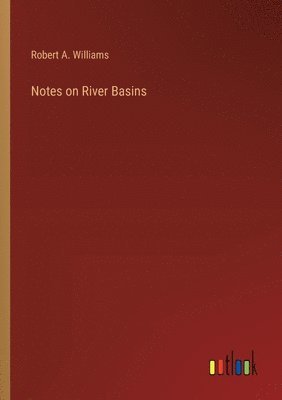 bokomslag Notes on River Basins