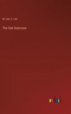 M Lee, C Lee, M. Lee, C. Lee - Oak Staircase, Inbunden