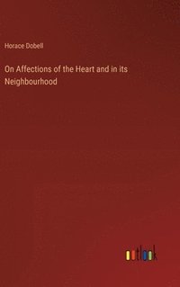 bokomslag On Affections of the Heart and in its Neighbourhood