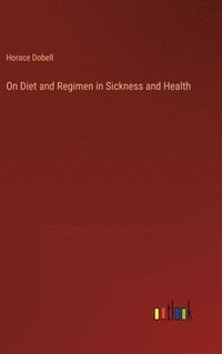 bokomslag On Diet and Regimen in Sickness and Health