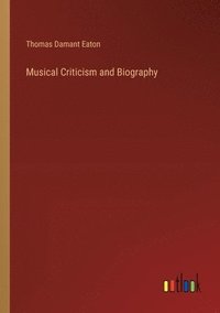 bokomslag Musical Criticism and Biography