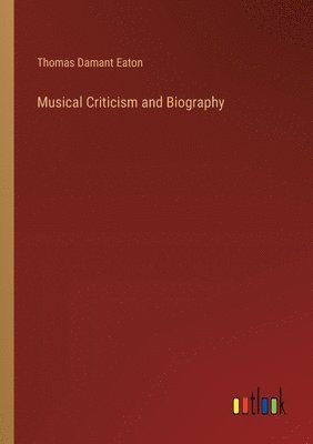 bokomslag Musical Criticism and Biography