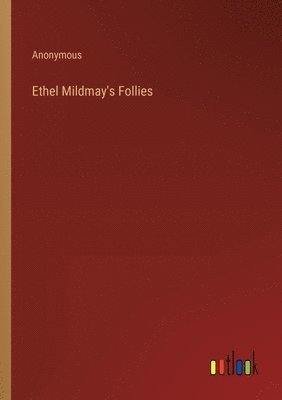 bokomslag Ethel Mildmay's Follies