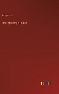 bokomslag Ethel Mildmay's Follies