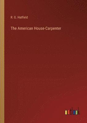 bokomslag The American House-Carpenter