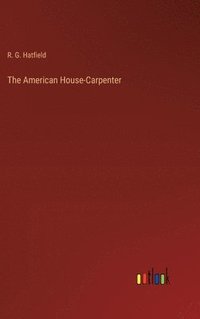 bokomslag The American House-Carpenter